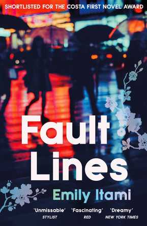 Fault Lines: Shortlisted for the 2021 Costa First Novel Award by Emily Itami 9781474620260