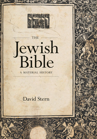 The Jewish Bible: A Material History by David Stern 9780295746173