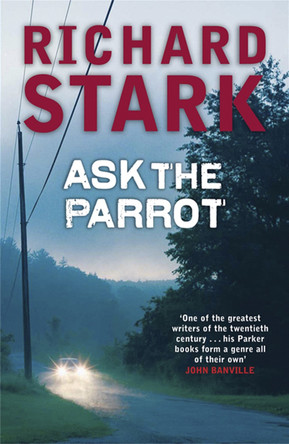 Ask The Parrot by Richard Stark 9781847240989