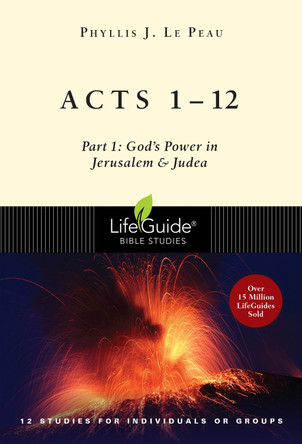 Acts 1-12: Part 1: God's Power in Jerusalem and Judea by Phyllis J. Le Peau 9780830831197