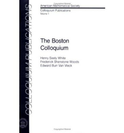 The Boston Colloquium by American Mathematical Society 9780821845882