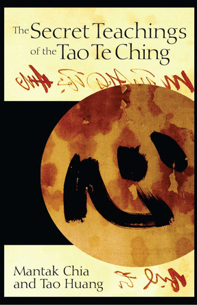 Secret Teachings of the Tao Te Ching by Mantak Chia 9780892811915