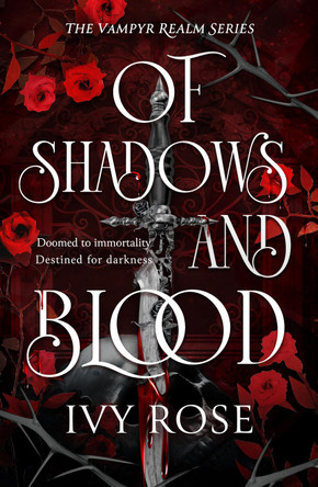 Of Shadows and Blood: The blood-thirsty romantasy debut for fans of Quicksilver by Ivy Rose 9781835984444