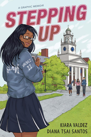 Stepping Up: A Graphic Memoir by Kiara Valdez 9780063254534