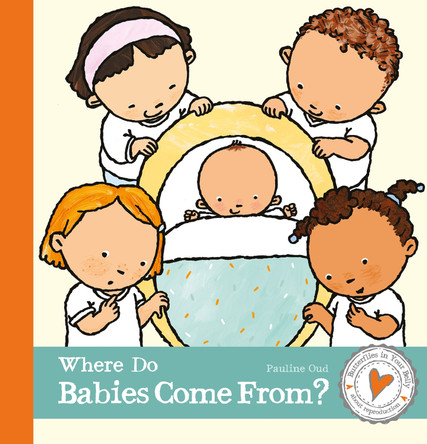 Where do Babies Come From? by Pauline Oud 9781605379623