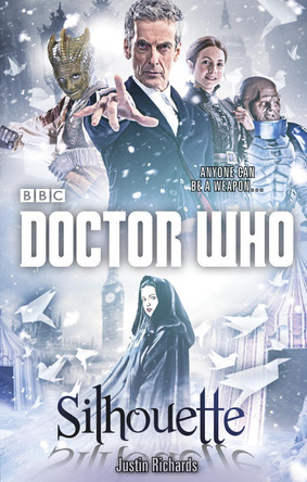 Doctor Who: Silhouette (12th Doctor novel) by Justin Richards 9781785942389