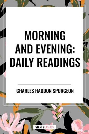 Morning and Evening: Daily Readings by Haddon Spurgeon Charles Sp 9798880908394