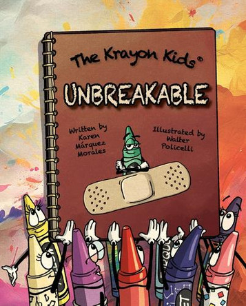 The Krayon Kids: Unbreakable by Karen Márquez Morales 9798891384774