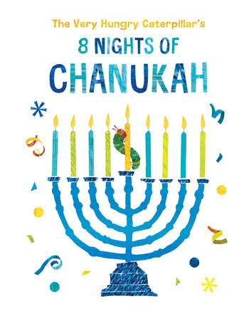The Very Hungry Caterpillar's 8 Nights of Chanukah by Eric Carle 9780593226087