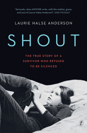 Shout: The True Story of a Survivor Who Refused to be Silenced by Laurie Halse Anderson 9781925773682