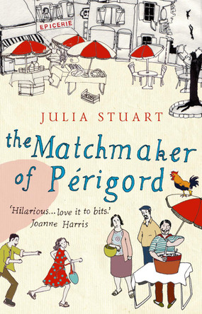 The Matchmaker Of Perigord by Julia Stuart 9780552777247