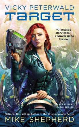 Vicky Peterwald: Target by Mike Shepherd 9780425266571