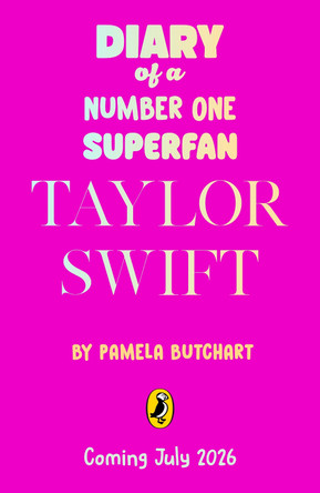 Diary of a Number One Superfan: Taylor Swift by Pamela Butchart 9780241740118