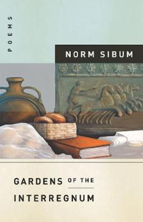 Gardens of the Interregnum by Norm Sibum
