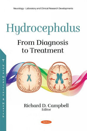 Hydrocephalus: From Diagnosis to Treatment by Richard D. Campbell 9781536196207