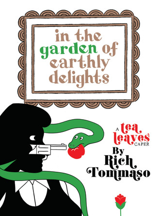 In The Garden Of Earthly Delights by Rich Tommaso 9781963314045
