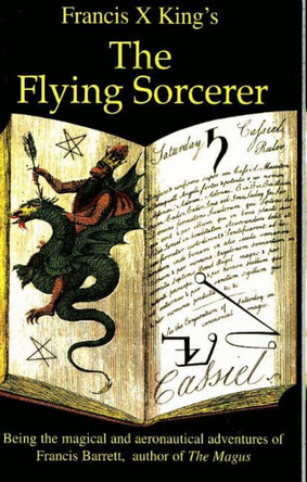 Flying Sorcerer: Francis Barrett by Francis King 9781869928209
