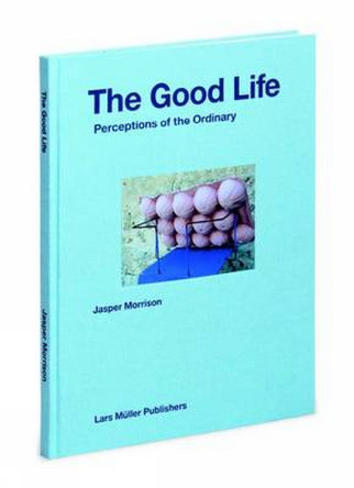 Good Life by Jasper Morrison 9783037784235