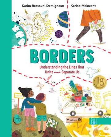 Borders: Understanding the Lines That Unite and Separate Us by Karim Ressouni-Demigneux 9798985849493