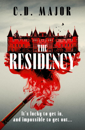 The Residency: A gothic suspense novel set on a remote Scottish island that will keep you up all night by C. D. Major 9781835984253
