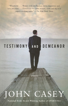 Testimony and Demeanor by John Casey 9780375719301
