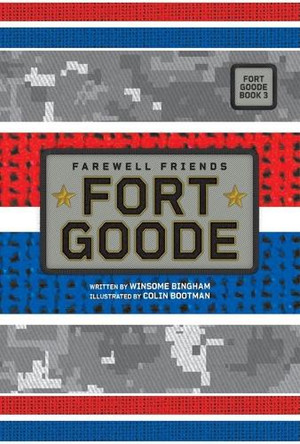 Farewell Friends (Fort Goode, Book #3) by Winsome Bingham 9781478890683