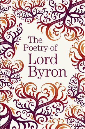 The Poetry of Lord Byron by Lord Byron 9781789509694