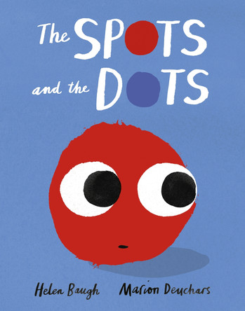 The Spots and the Dots by Marion Deuchars 9781783449255
