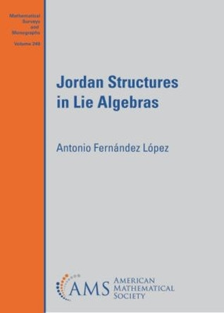 Jordan Structures in Lie Algebras by Antonio Fernandez Lopez 9781470450861