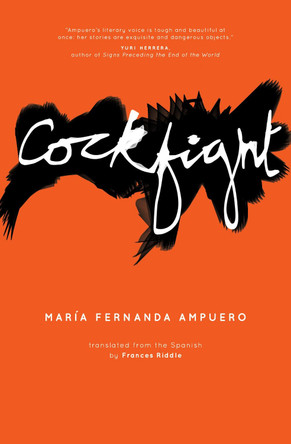 Cockfight by Maria Fernanda Ampuero 9781910312810