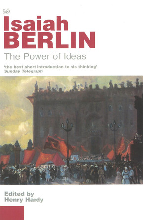 The Power Of Ideas by Isaiah Berlin 9780712665544