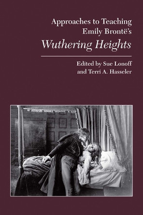Approaches to Teaching Emily Bronte's Wuthering Heights by Modern Language Association 9780873529938