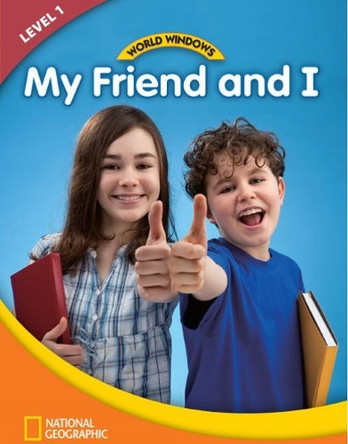 World Windows 1 (Social Studies): My Friend And I: Content Literacy, Nonfiction Reading, Language & Literacy by National Geographic Learning 9781133492689
