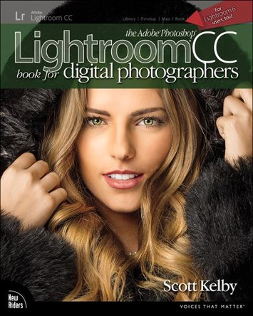 Adobe Photoshop Lightroom CC Book for Digital Photographers, The by Scott Kelby 9780133979794