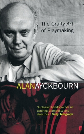 The Crafty Art of Playmaking by Alan Ayckbourn 9780571215102