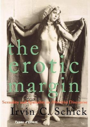 The Erotic Margin by Irvin Cemil Schick