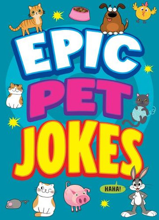 Epic Pet Jokes by Leo Trinidad 9781645199809