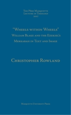 Wheels within Wheels: William Blake & Ezekiel's Merkabah in Text & Image by Christopher Rowland 9780874625875