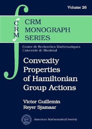 Convexity Properties of Hamiltonian Group Actions by Victor Guillemin 9780821842362
