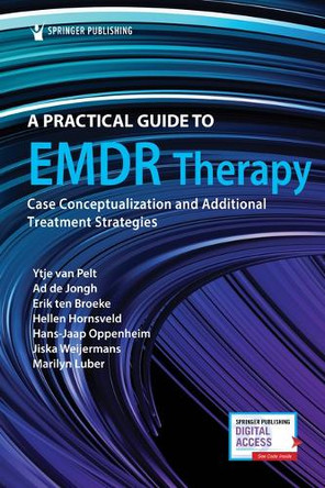A Practical Guide to EMDR Therapy: Case Conceptualization and Additional Treatment Strategies 9780826156181