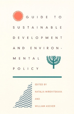 Guide to Sustainable Development and Environmental Policy by William L. Ascher 9780822327356 [USED COPY]