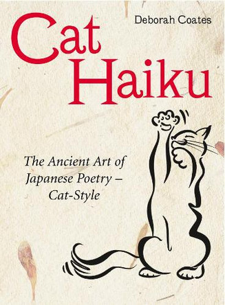 Cat Haiku by Deborah Coates 9780099463283 [USED COPY]