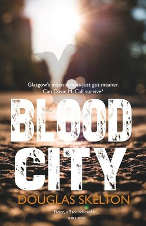 Blood City by Douglas Skelton 9781910021248 [USED COPY]