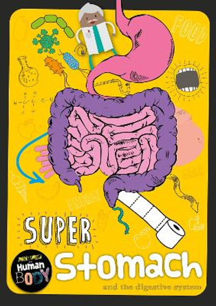 Journey Through the Human Body: Super Stomach: and the digestive system by Charlie Ogden