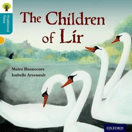Oxford Reading Tree Traditional Tales: Level 9: The Children of Lir by Maire Buonocore 9780198339830 [USED COPY]