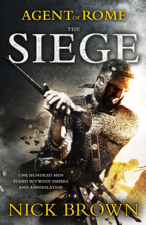 The Siege: Agent of Rome 1 by Nick Brown 9781444714869 [USED COPY]