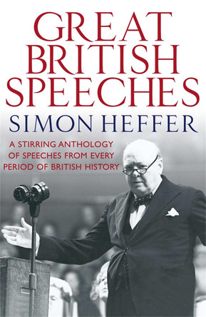 The Great British Speeches by Simon Heffer 9780857383273 [USED COPY]
