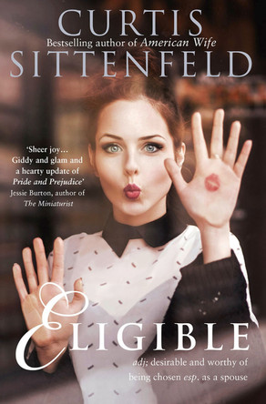 Eligible by Curtis Sittenfeld 9780007486311 [USED COPY]