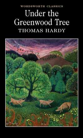 Under the Greenwood Tree by Thomas Hardy 9781853262272 [USED COPY]