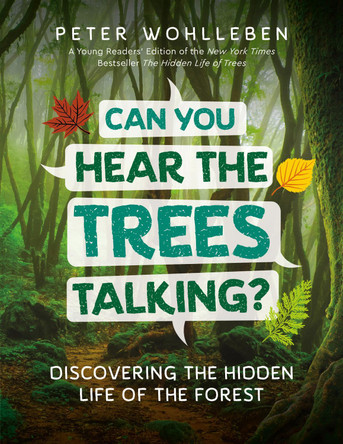 Can You Hear the Trees Talking?: Discovering the Hidden Life of the Forest by Peter Wohlleben 9781771644341 [USED COPY]